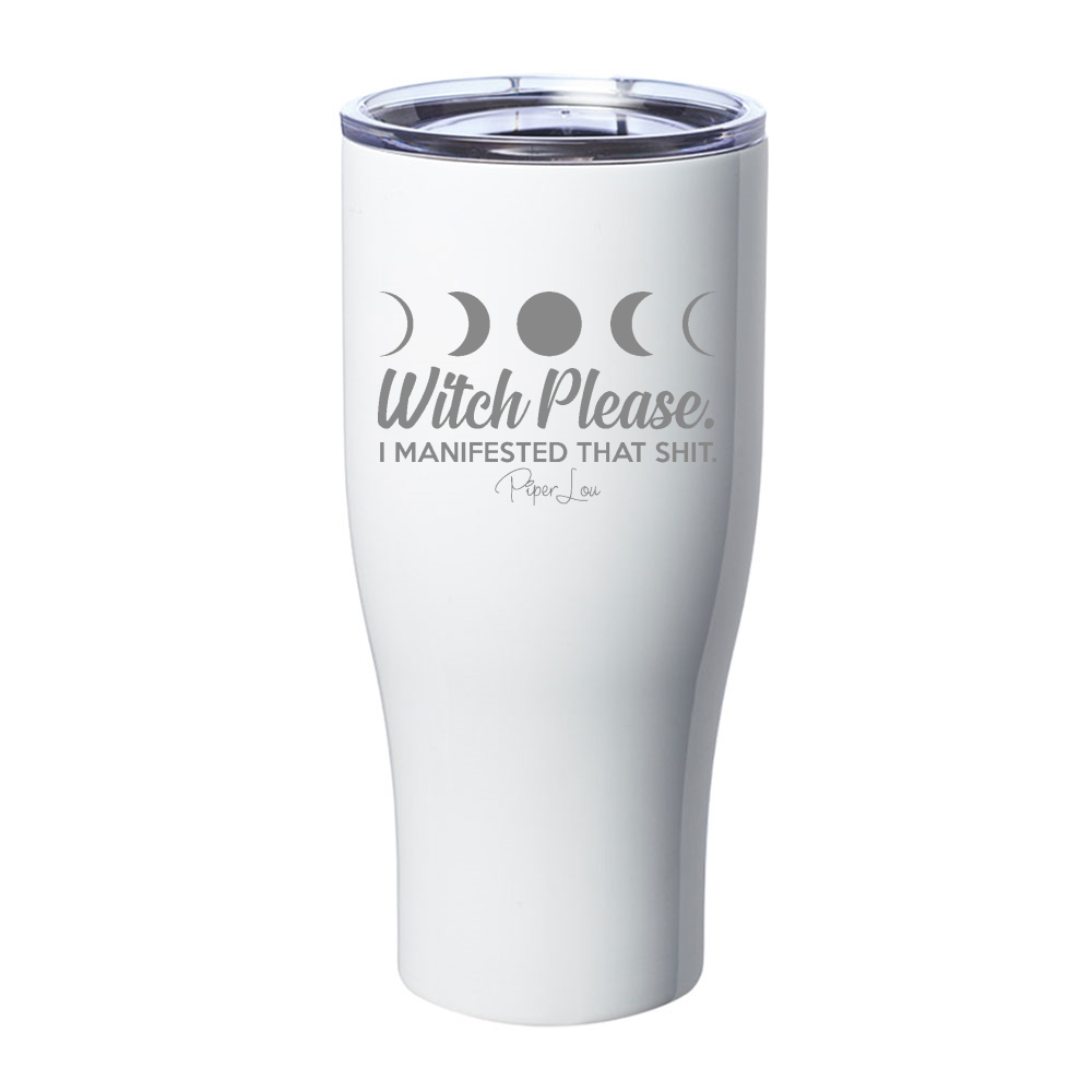 Spooky Sale | Witch Please I Manifested That Shit Laser Etched Tumbler