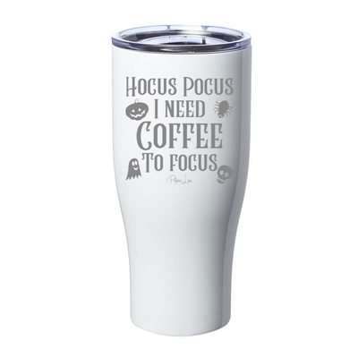 Spooky Sale | Hocus Pocus I Need Coffee To Focus Laser Etched Tumbler