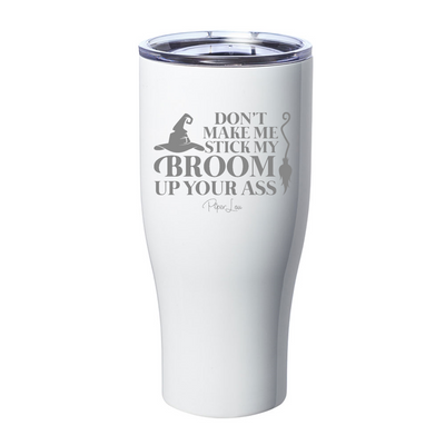 Spooky Sale | Don't Make Me Stick My Broom Laser Etched Tumbler