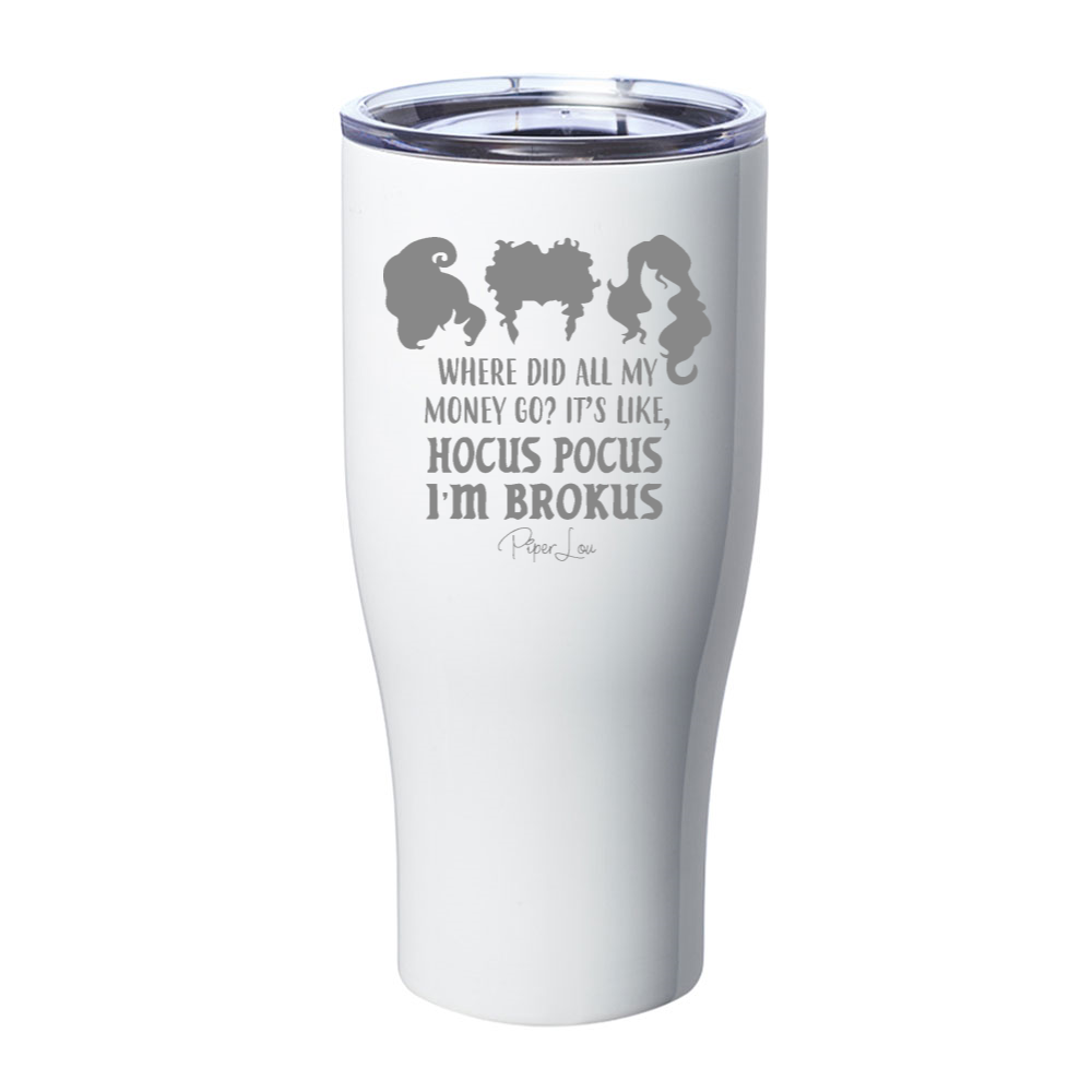 Spooky Sale | Hocus Pocus I'm Brokus Laser Etched Tumbler