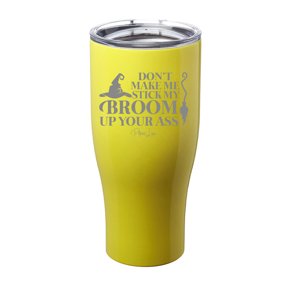 Spooky Sale | Don't Make Me Stick My Broom Laser Etched Tumbler