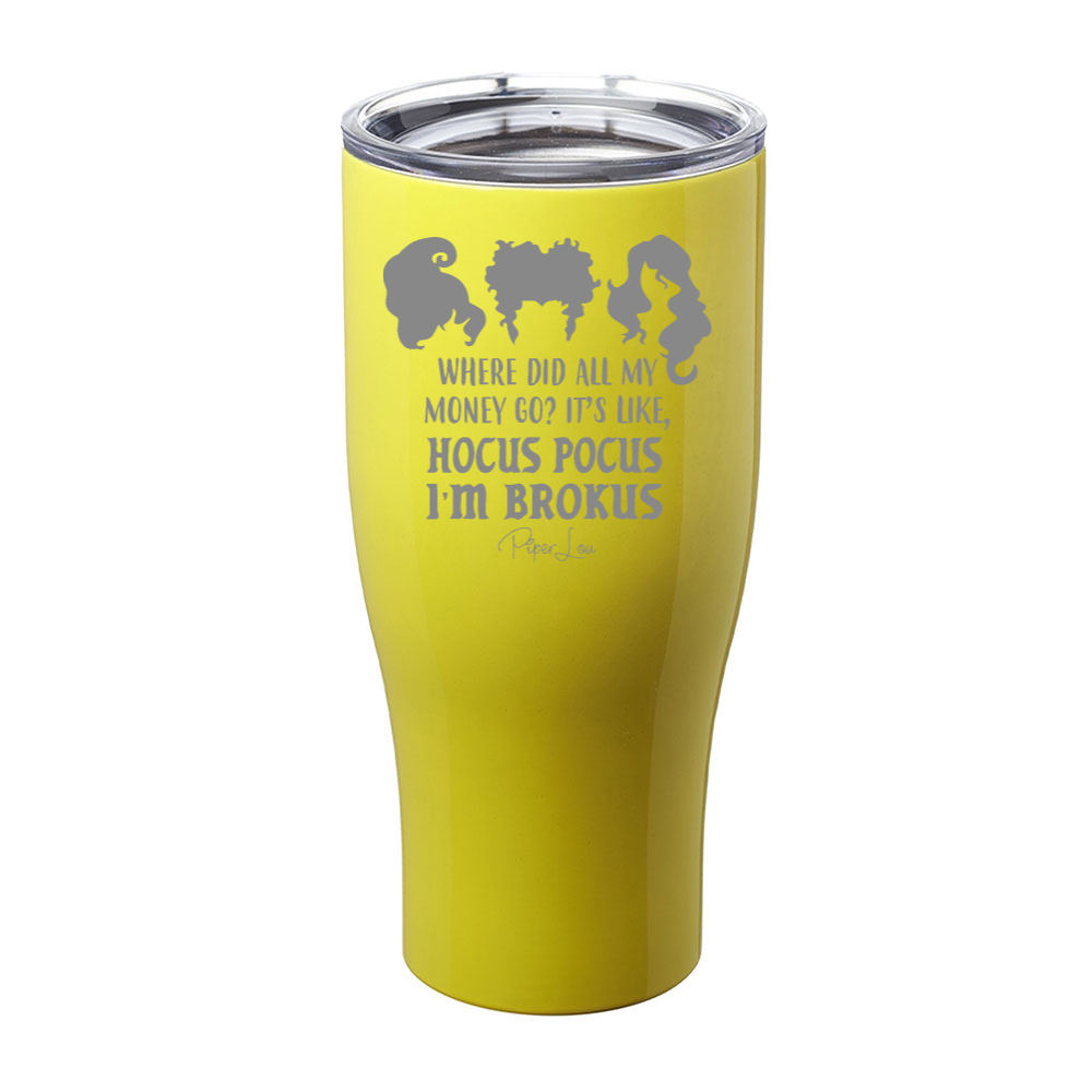 Spooky Sale | Hocus Pocus I'm Brokus Laser Etched Tumbler