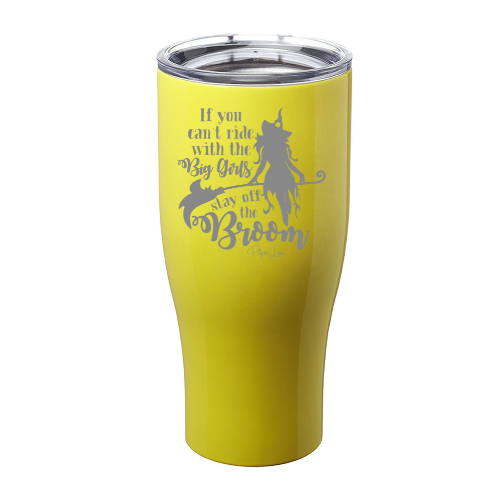 Spooky Sale | If You Can't Ride With The Big Girls Laser Etched Tumbler