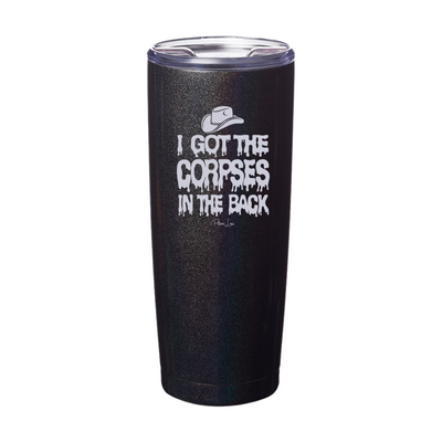 Spooky Sale | I Got The Corpses In The Back Laser Etched Tumbler