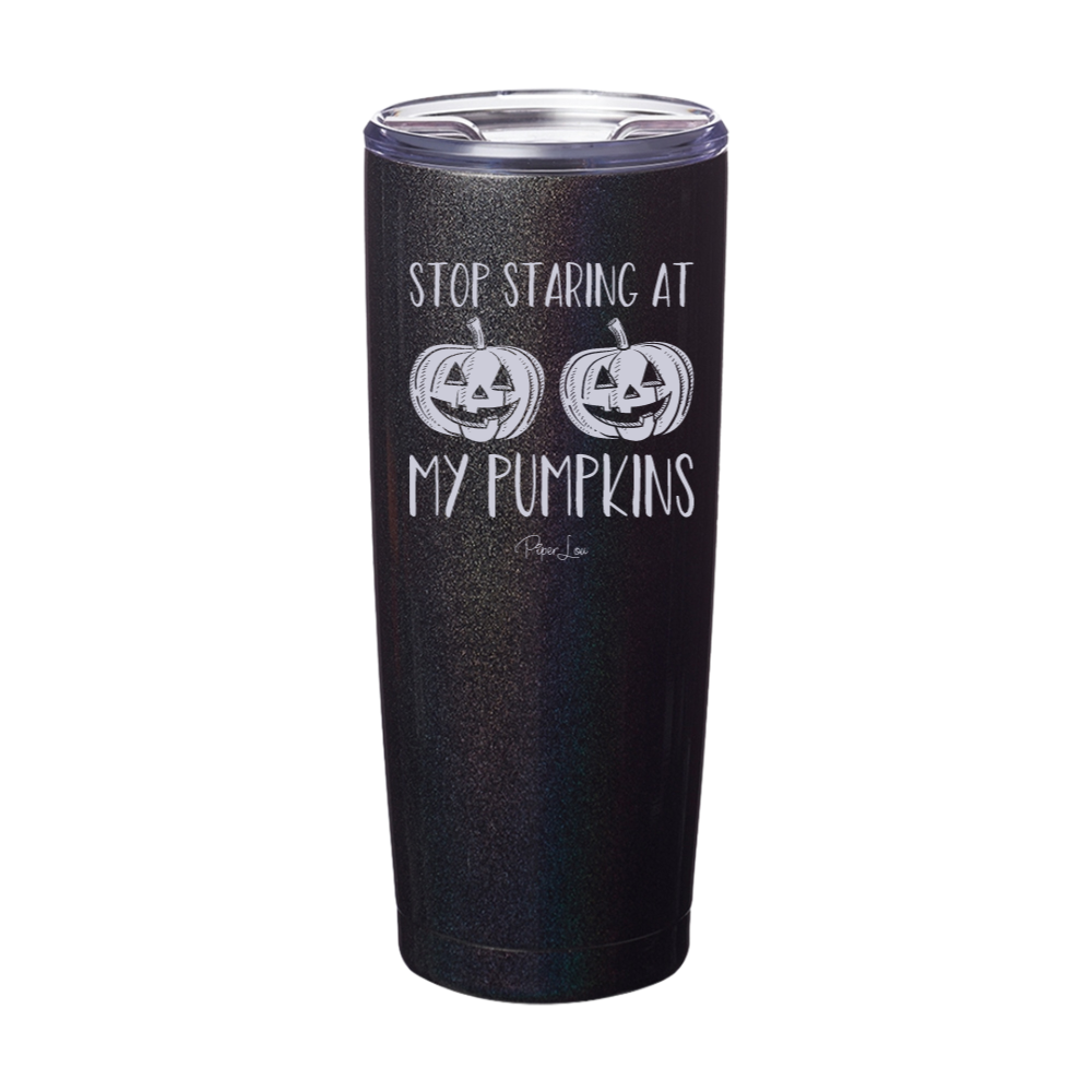 Spooky Sale | Stop Staring At My Pumpkins Laser Etched Tumbler