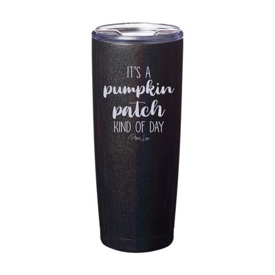 $10 Special | Pumpkin Patch Kind Of Day Laser Etched Tumbler