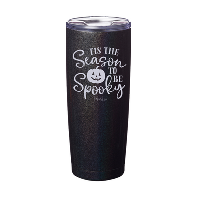 Spooky Sale | Tis The Season To Be Spooky Laser Etched Tumbler