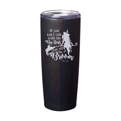 Spooky Sale | If You Can't Ride With The Big Girls Laser Etched Tumbler