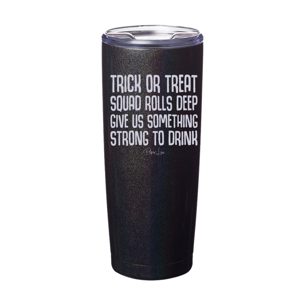 Spooky Sale | Trick Or Treat Squad Rolls Deep Laser Etched Tumbler