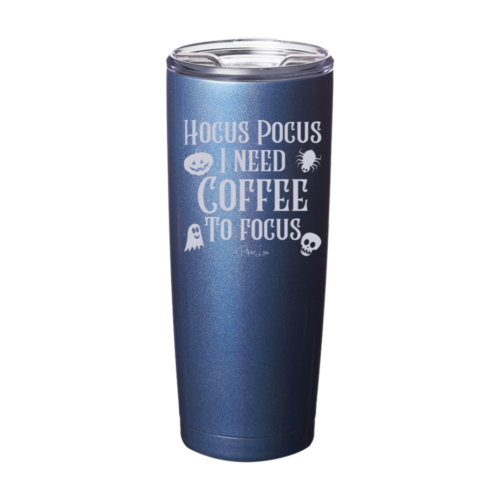 Spooky Sale | Hocus Pocus I Need Coffee To Focus Laser Etched Tumbler