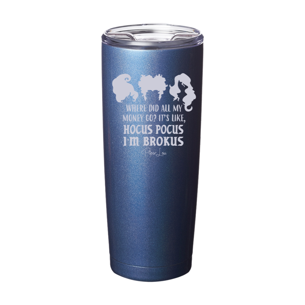 Spooky Sale | Hocus Pocus I'm Brokus Laser Etched Tumbler