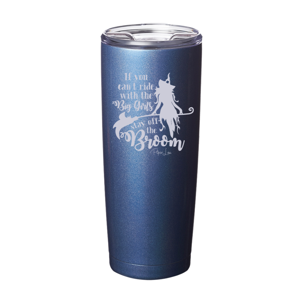 Spooky Sale | If You Can't Ride With The Big Girls Laser Etched Tumbler