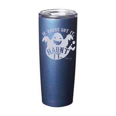 Spooky Sale | If You've Got It Haunt It Laser Etched Tumbler