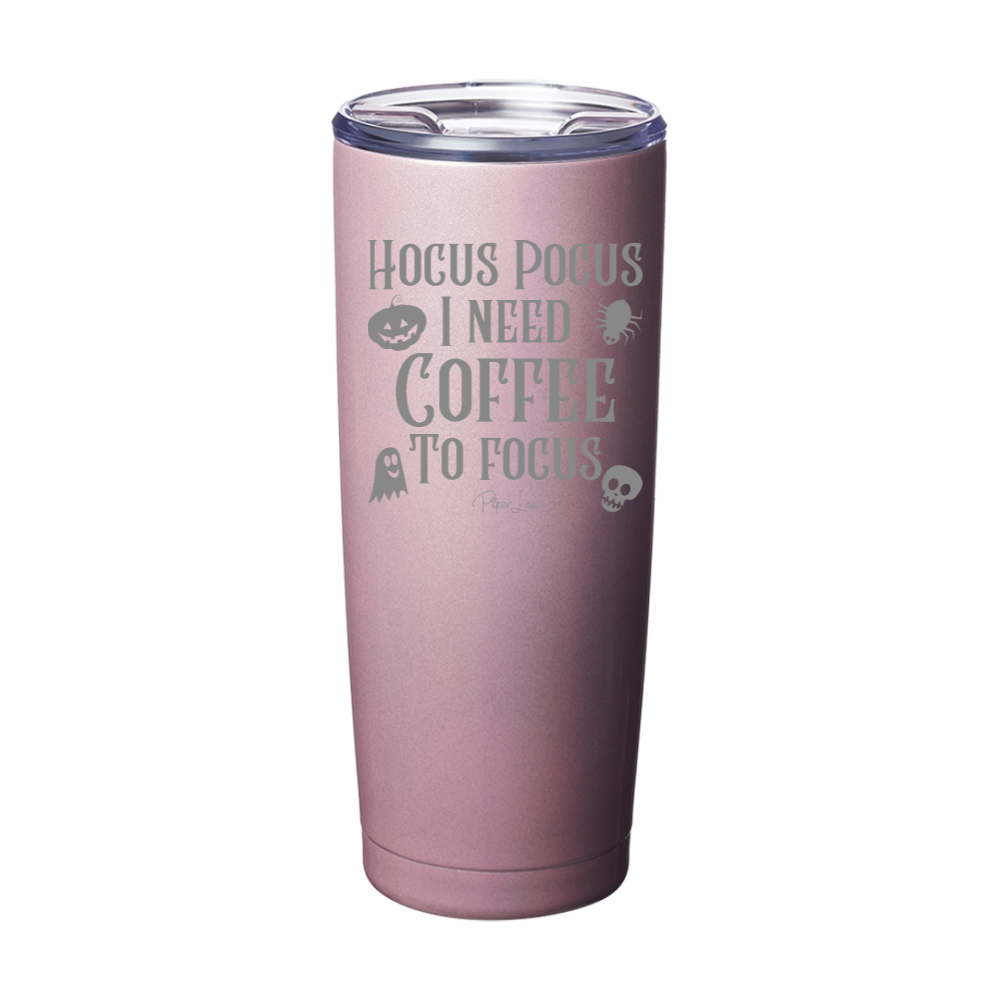 Spooky Sale | Hocus Pocus I Need Coffee To Focus Laser Etched Tumbler