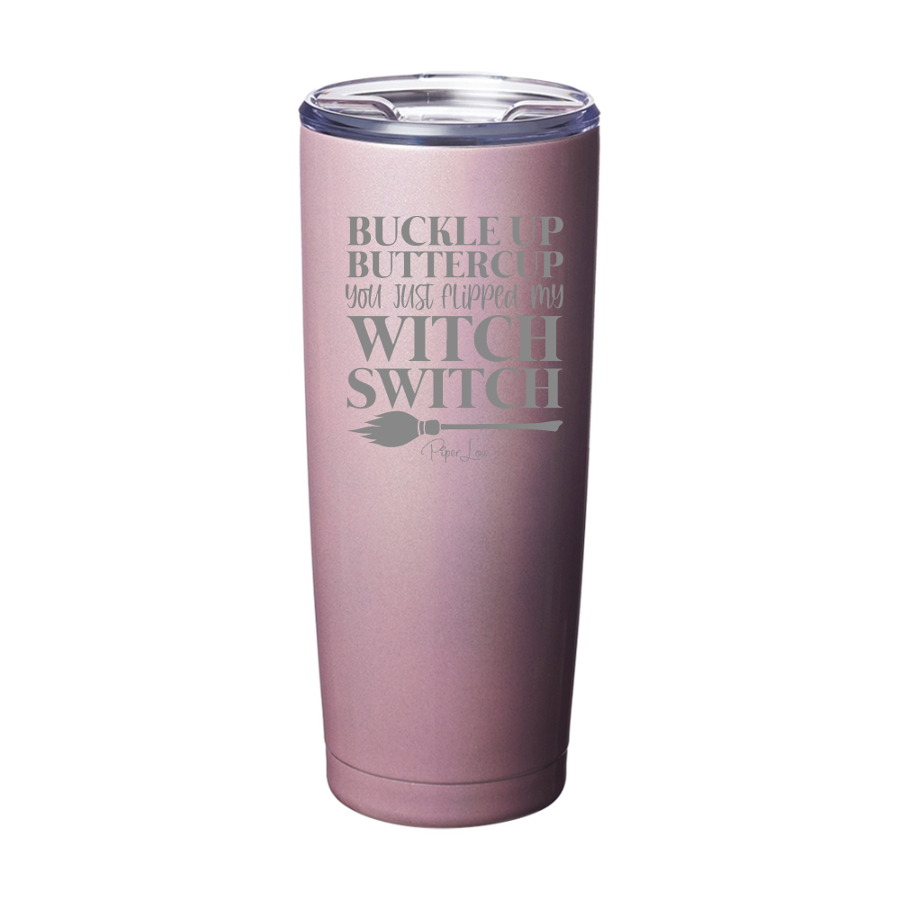 Spooky Sale | You Just Flipped My Witch Switch Laser Etched Tumbler