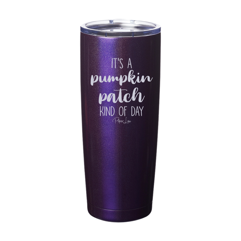 $10 Special | Pumpkin Patch Kind Of Day Laser Etched Tumbler