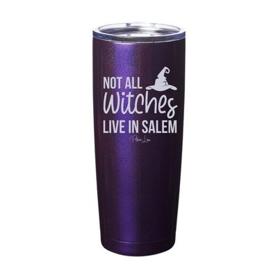 Spooky Sale | Not All Witches Live In Salem Laser Etched Tumbler