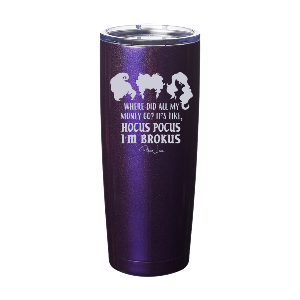 Spooky Sale | Hocus Pocus I'm Brokus Laser Etched Tumbler