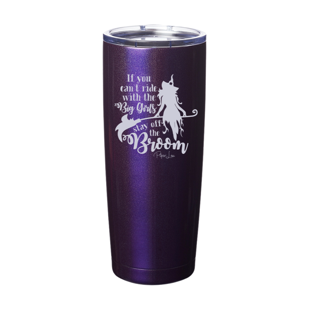 Spooky Sale | If You Can't Ride With The Big Girls Laser Etched Tumbler