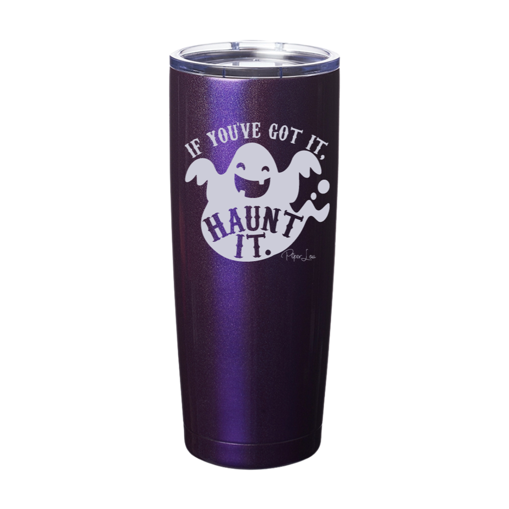 Spooky Sale | If You've Got It Haunt It Laser Etched Tumbler