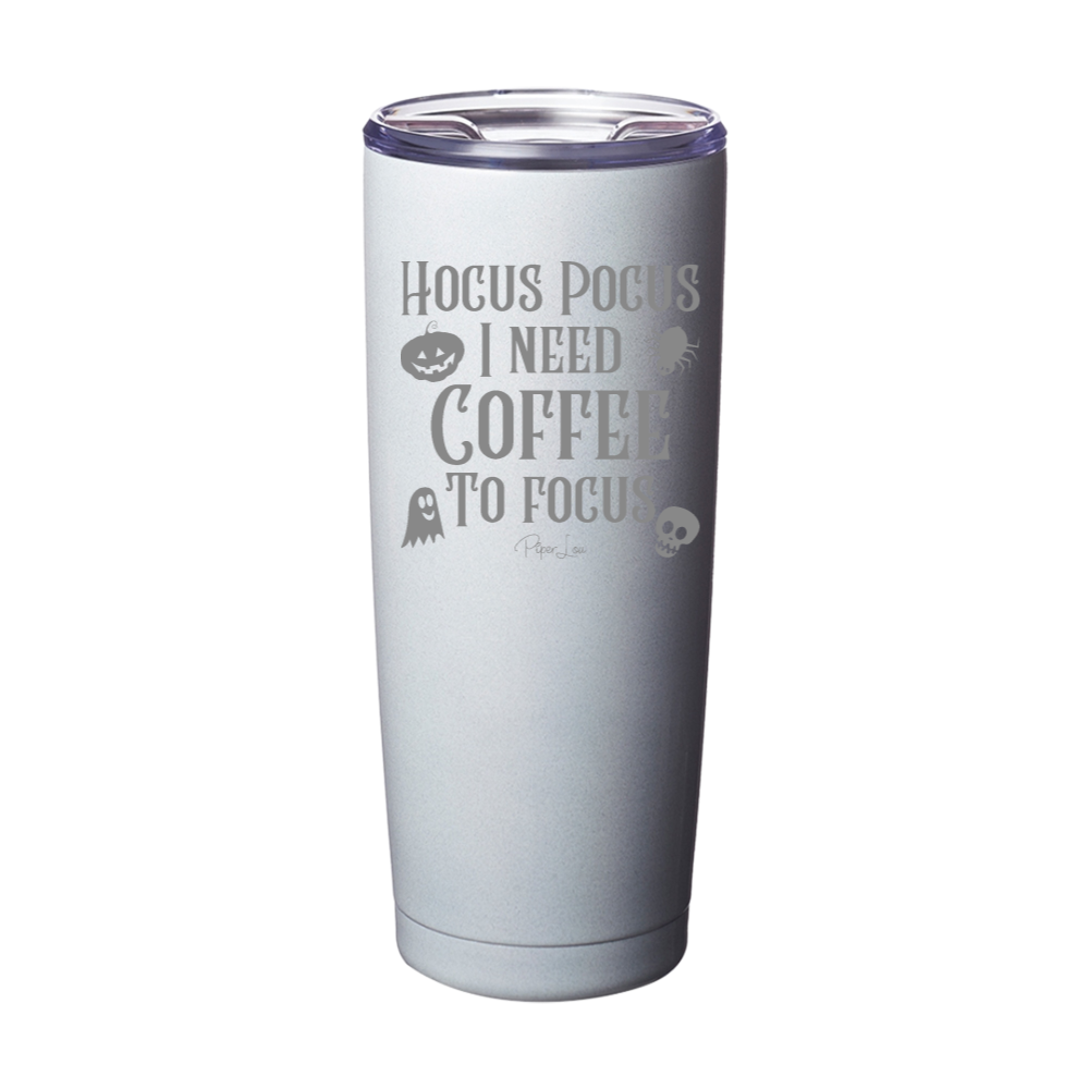 Spooky Sale | Hocus Pocus I Need Coffee To Focus Laser Etched Tumbler