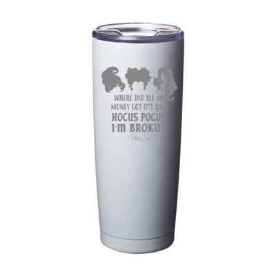 Spooky Sale | Hocus Pocus I'm Brokus Laser Etched Tumbler