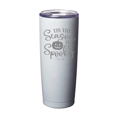 Spooky Sale | Tis The Season To Be Spooky Laser Etched Tumbler