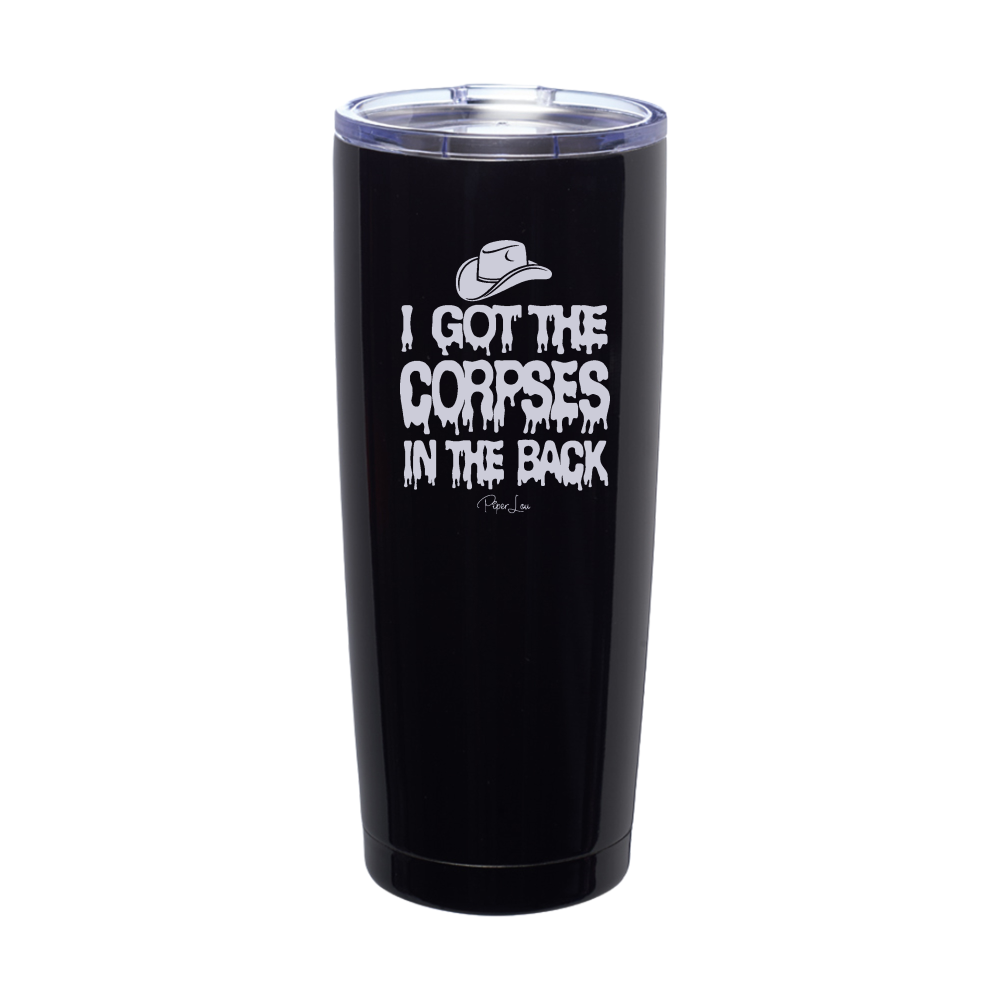 Spooky Sale | I Got The Corpses In The Back Laser Etched Tumbler