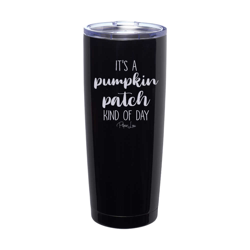 $10 Special | Pumpkin Patch Kind Of Day Laser Etched Tumbler