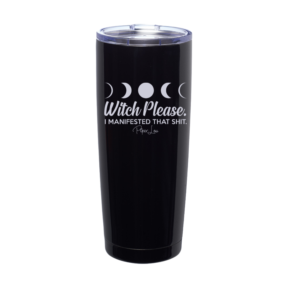 Spooky Sale | Witch Please I Manifested That Shit Laser Etched Tumbler