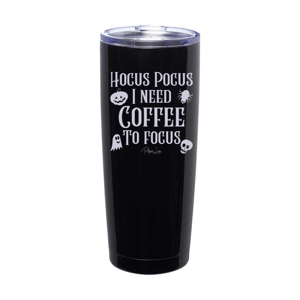 Spooky Sale | Hocus Pocus I Need Coffee To Focus Laser Etched Tumbler