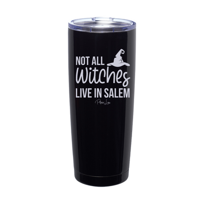 Spooky Sale | Not All Witches Live In Salem Laser Etched Tumbler