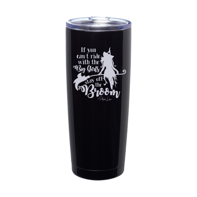 Spooky Sale | If You Can't Ride With The Big Girls Laser Etched Tumbler