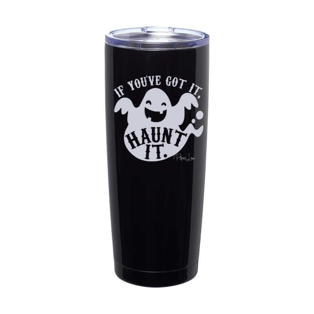 Spooky Sale | If You've Got It Haunt It Laser Etched Tumbler