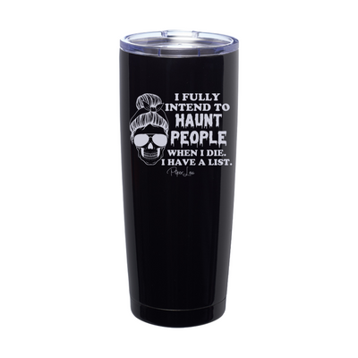 Spooky Sale | I Fully Intend To Haunt People Laser Etched Tumbler