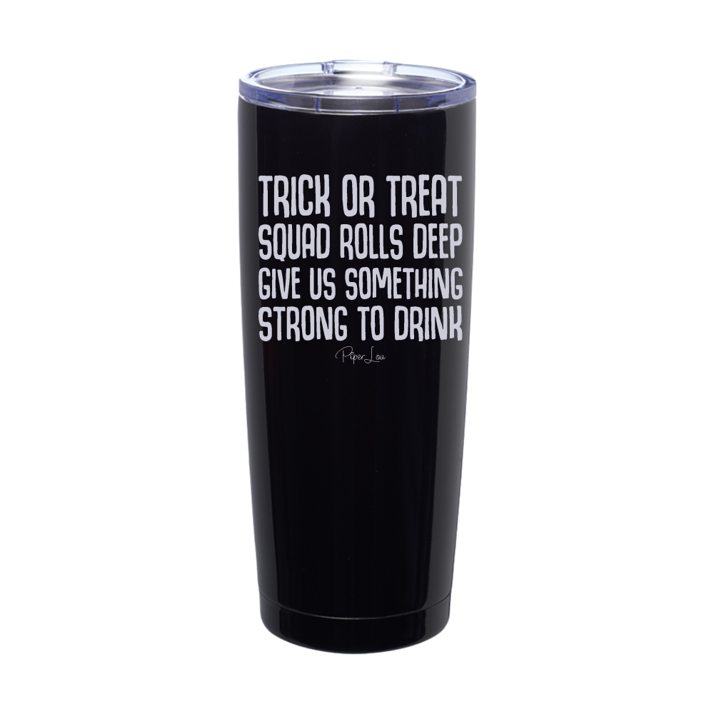 Spooky Sale | Trick Or Treat Squad Rolls Deep Laser Etched Tumbler