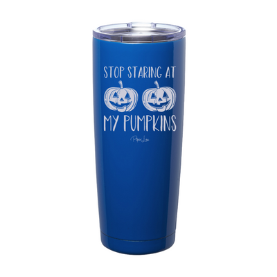 Spooky Sale | Stop Staring At My Pumpkins Laser Etched Tumbler