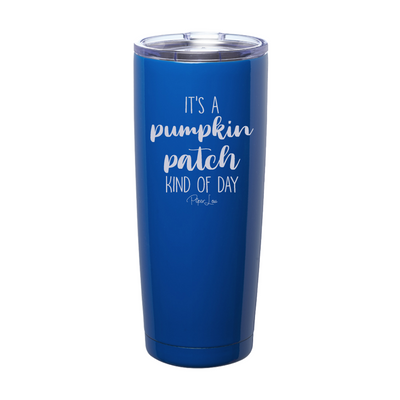 $10 Special | Pumpkin Patch Kind Of Day Laser Etched Tumbler