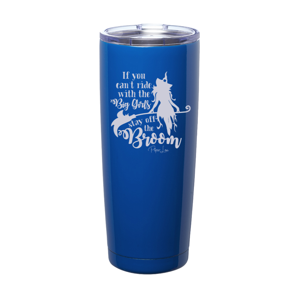 Spooky Sale | If You Can't Ride With The Big Girls Laser Etched Tumbler