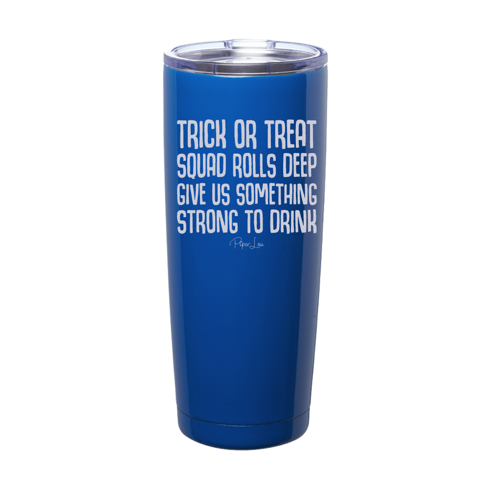 Spooky Sale | Trick Or Treat Squad Rolls Deep Laser Etched Tumbler