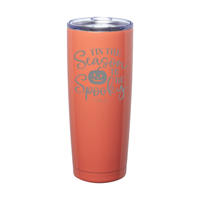 Spooky Sale | Tis The Season To Be Spooky Laser Etched Tumbler