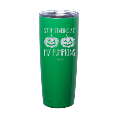 Spooky Sale | Stop Staring At My Pumpkins Laser Etched Tumbler