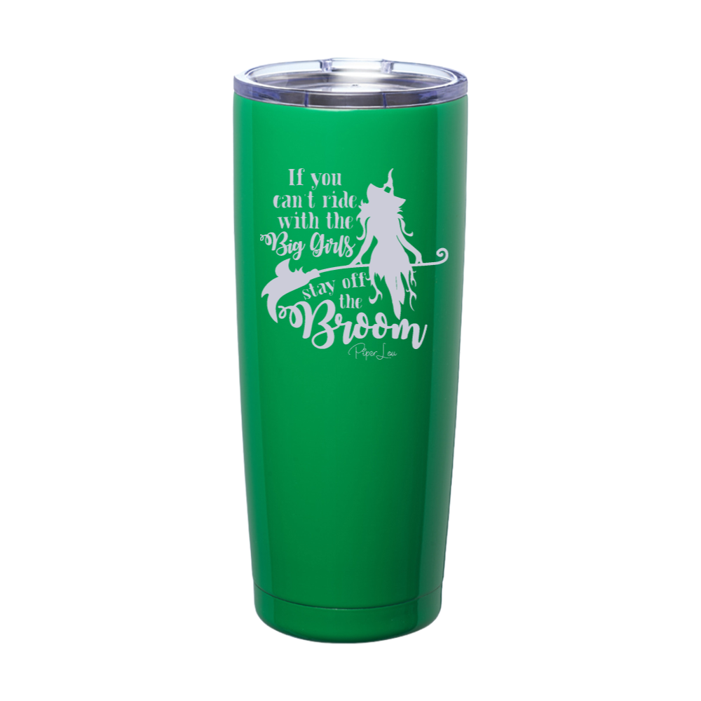 Spooky Sale | If You Can't Ride With The Big Girls Laser Etched Tumbler