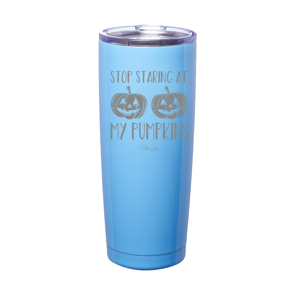 Spooky Sale | Stop Staring At My Pumpkins Laser Etched Tumbler