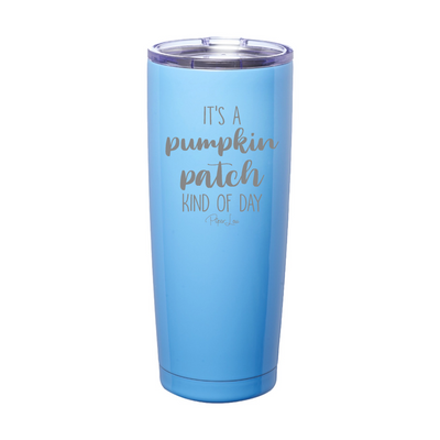 $10 Special | Pumpkin Patch Kind Of Day Laser Etched Tumbler