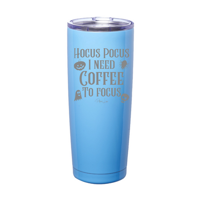 Spooky Sale | Hocus Pocus I Need Coffee To Focus Laser Etched Tumbler