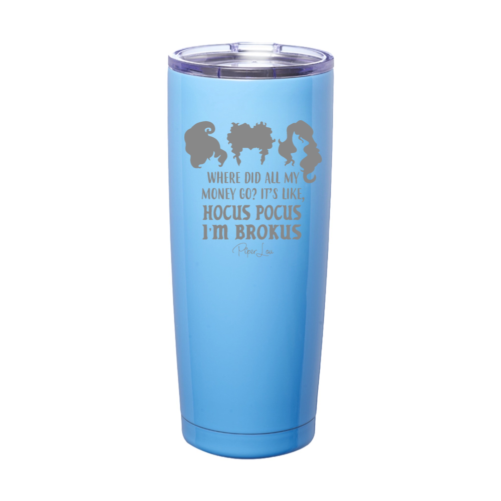 Spooky Sale | Hocus Pocus I'm Brokus Laser Etched Tumbler