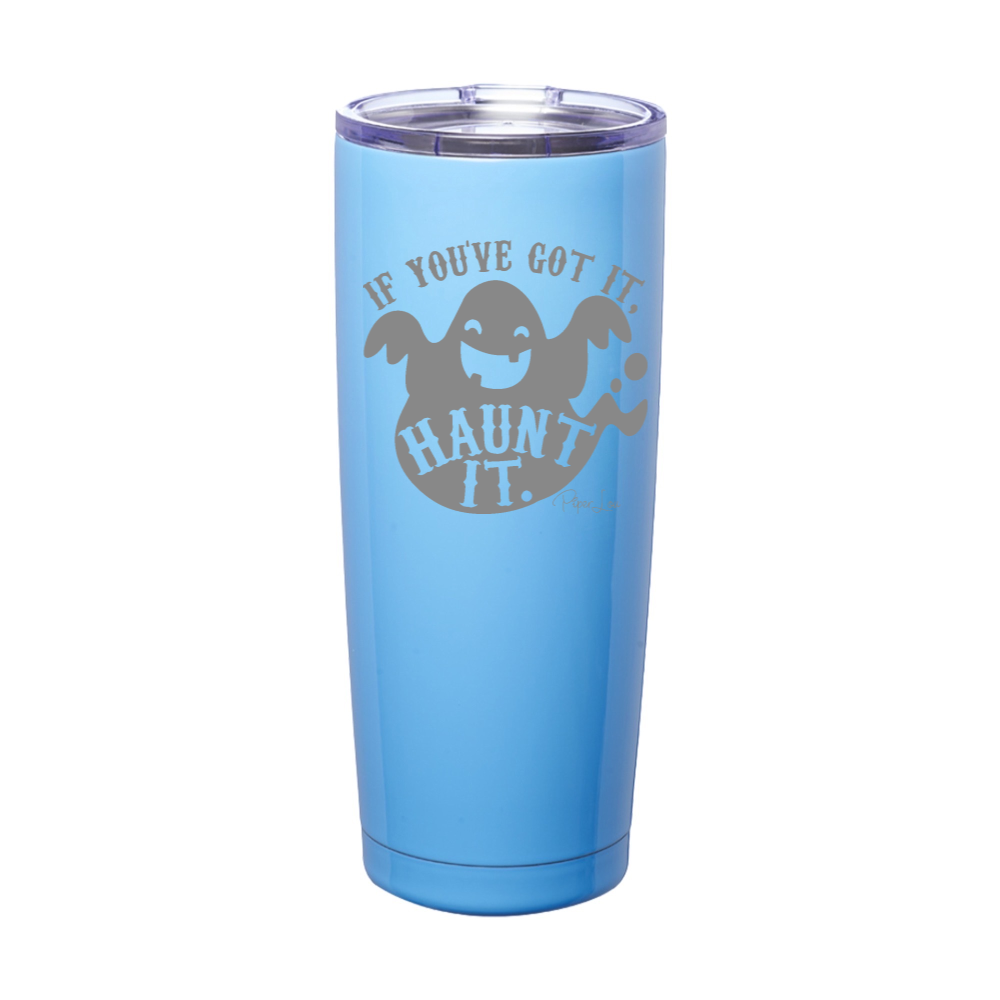 Spooky Sale | If You've Got It Haunt It Laser Etched Tumbler