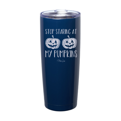 Spooky Sale | Stop Staring At My Pumpkins Laser Etched Tumbler