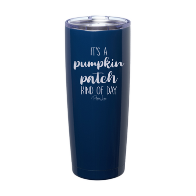 $10 Special | Pumpkin Patch Kind Of Day Laser Etched Tumbler